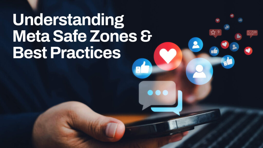 Hand holding phone with floating emojis coming out of it like hearts, thumbs up, and more. Text says "Understanding Meta Safe Zones and Best Practices"