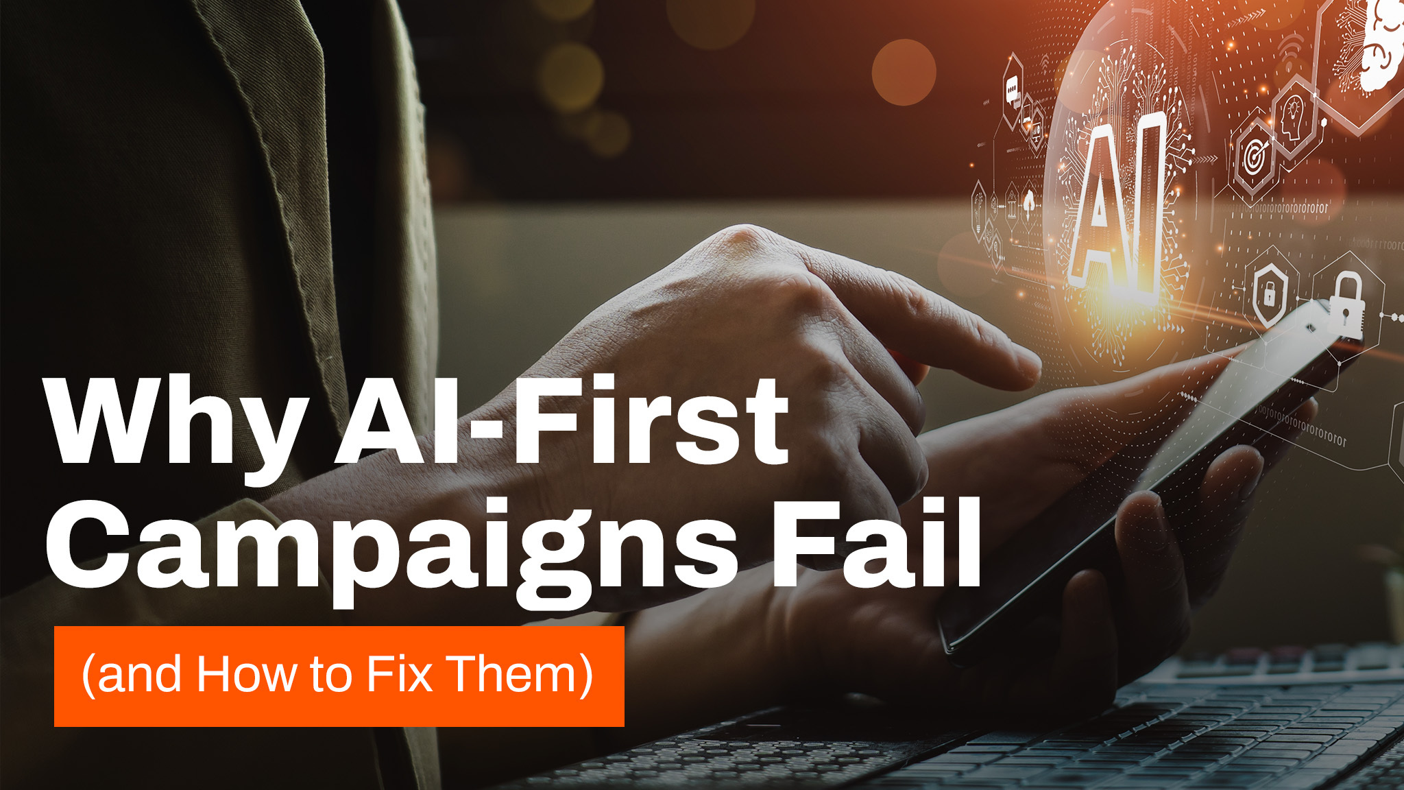 AI technology overlay on smartphone representing AI-first marketing campaigns, automation risks, and strategic fixes